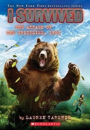 Front cover of I survived the attack of the grizzlies, 1967 by Lauren Tarshis