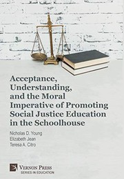 Front cover of Acceptance, Understanding, and the Moral Imperative of Promoting Social Justice Education in the Schoolhouse by Nicholas D. Young
