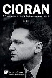 Front cover of Cioran - A Dionysiac with the voluptuousness of doubt by Ion Dur