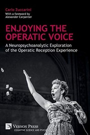 Front cover of Enjoying the Operatic Voice by Carlo Zuccarini