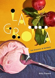 Front cover of La Grotta : Ice Creams and Sorbets by Kitty Travers