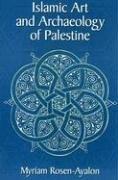 Front cover of Islamic Art and Archaeology in Palestine by Myriam Rosen-Ayalon