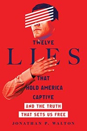 Front cover of Twelve Lies That Hold America Captive by Jonathan P. Walton