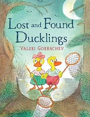 Cover of Lost and Found Ducklings by Valeri Gorbachev