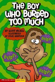 Front cover of The boy who burped too much by Scott Nickel