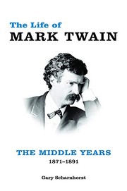 Cover of The life of Mark Twain by Gary Scharnhorst