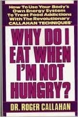 Cover of Why do I eat when I'm not hungry? by Roger Callahan