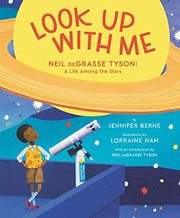 Cover of Look Up with Me : Neil deGrasse Tyson by Jennifer Berne