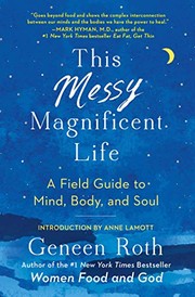 Front cover of This messy magnificent life by Geneen Roth