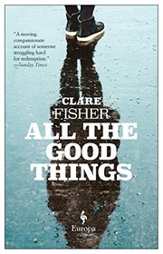 Cover of All the Good Things by Clare Fisher
