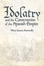 Front cover of Idolatry and the Construction of the Spanish Empire by Mina García Soormally