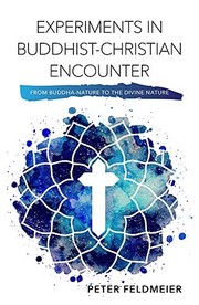 Cover of Experiments in Buddhist-Christian Encounter by Peter Feldmeier