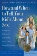 Front cover of How and when to tell your kids about sex by Stan Jones