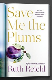 Cover of Save Me the Plums by Ruth Reichl