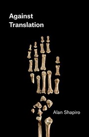 Cover of Against Translation by Alan Shapiro