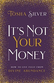 Front cover of It's Not Your Money by Tosha Silver