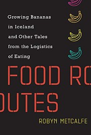 Front cover of Food Routes by Robyn Metcalfe