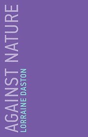 Cover of Against Nature by Lorraine Daston