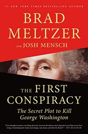 Front cover of The First Conspiracy : The Secret Plot to Kill George Washington by Brad Meltzer