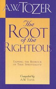 Front cover of The root of the righteous by A. W. Tozer