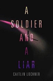 Cover of A Soldier and A Liar by Caitlin Lochner