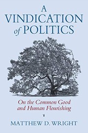 Cover of A Vindication of Politics by Matthew D. Wright