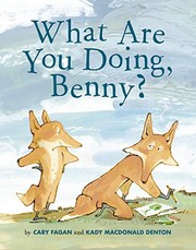 Front cover of What Are You Doing, Benny? by Cary Fagan