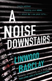 Front cover of A noise downstairs by Linwood Barclay
