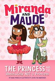 Front cover of The princess and the absolutely NOT a princess by Emma Wunsch