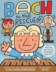 Front cover of Bach to the Rescue!!! by Tom Angleberger