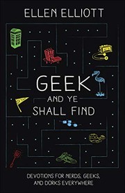 Front cover of Geek and Ye Shall Find by Ellen Elliott