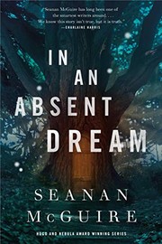 Front cover of In an Absent Dream by Seanan McGuire