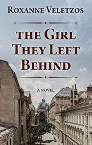 Front cover of The girl they left behind by Roxanne Veletzos