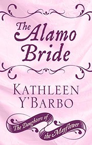 Front cover of The Alamo Bride by Kathleen Y'Barbo