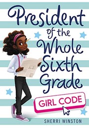 Front cover of President of the whole sixth grade by Sherri Winston