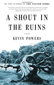 Front cover of A shout in the ruins by Kevin Powers