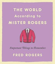 Front cover of The World According to Mister Rogers by Fred Rogers