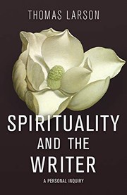 Front cover of Spirituality and the Writer by Thomas Larson