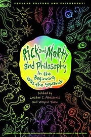 Front cover of Rick and Morty and Philosophy by Wayne Yuen