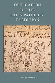 Front cover of Deification in the Latin Patristic Tradition by Jared Ortiz