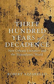 Front cover of Three Hundred Years of Decadence by Robert Azzarello