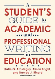 Front cover of A Student's Guide to Academic and Professional Writing in Education by Katie O. Arosteguy
