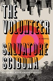 Cover of The Volunteer by Salvatore Scibona