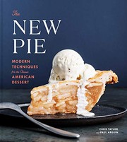 Front cover of The New Pie : Modern Techniques for the Classic American Dessert by Chris Taylor