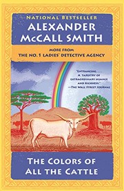 Front cover of The colors of all the cattle by Alexander McCall Smith