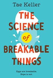 Cover of The science of breakable things by Tae Keller