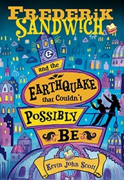 Front cover of Frederik Sandwich and the Earthquake that Couldn't Possibly Be by Kevin John Scott