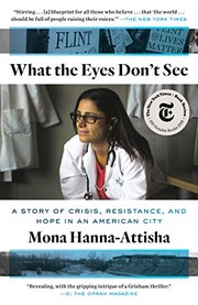 Front cover of What the eyes don't see by Mona Hanna-Attisha