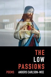 Cover of The Low Passions by Anders Carlson-Wee