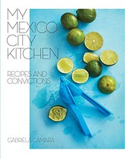 Front cover of My Mexico City Kitchen by Gabriela Camara